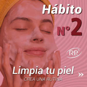Hábito 2 - Limpia tu piel